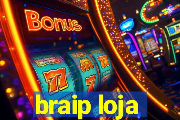 braip loja